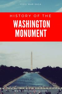 The History of the Washington Monument - CIVIL WAR SAGA