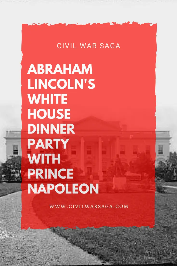 Abraham Lincoln's White House Dinner Party with Prince Napoleon