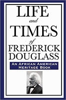 life and times of frederick douglass