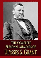 Complete Personal Memoirs of Ulysses S Grant