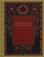 Recollections and Letters of Robert E. Lee by Captain Robert Edward Lee