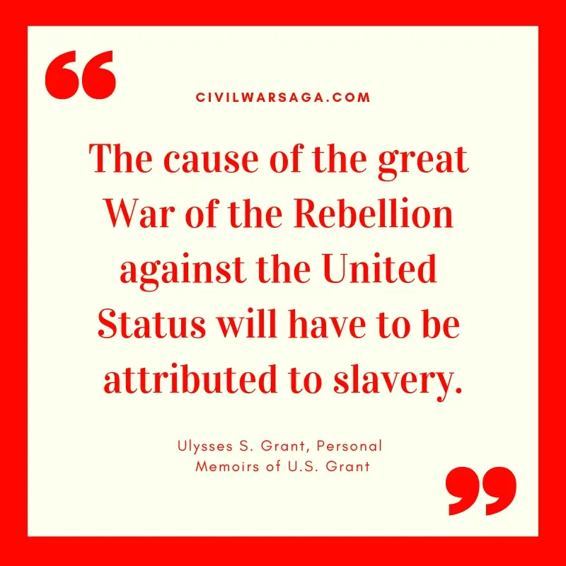 Cause of the Great War, quote by Ulysses S Grant, Personal Memoirs of U.S. Grant